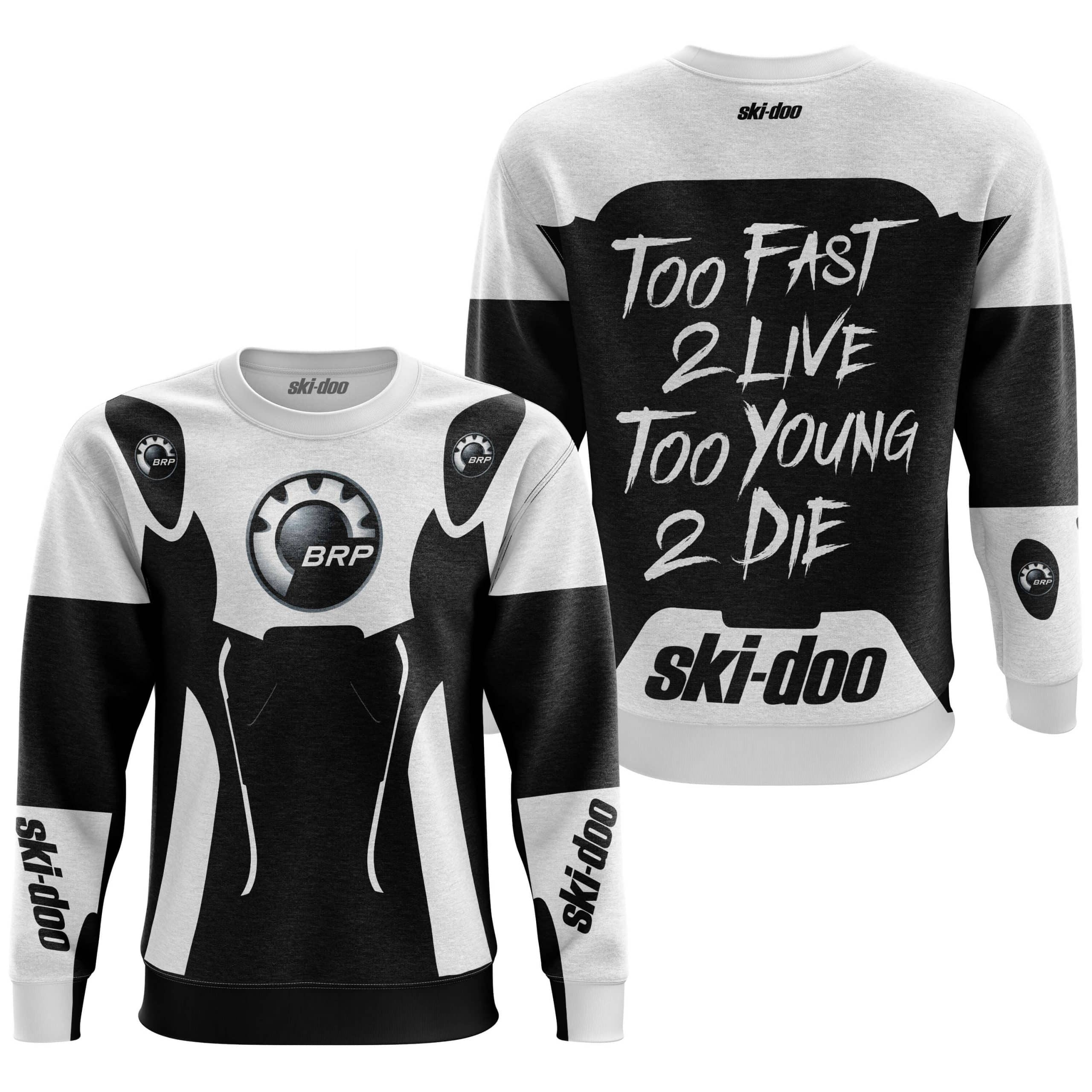 TOO FAST TO LIVE TOO YOUNG TO DIE - SKI DOO - WHITE view 4