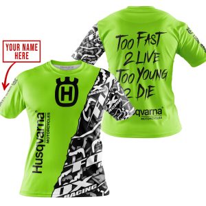 Custom name BraapGirls TOO FAST TO LIVE TOO YOUNG TO DIE – LIMITED EDITION – CUSTOM NAME – HUSQVARNA – GREEN 1 Brands for motocross girls and dirt bike rider...