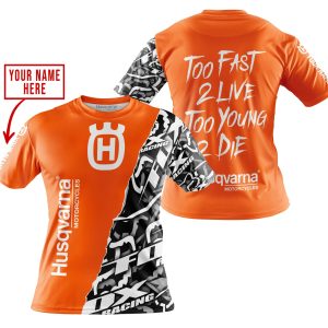 Custom name BraapGirls TOO FAST TO LIVE TOO YOUNG TO DIE – LIMITED EDITION – CUSTOM NAME – HUSQVARNA – ORANGE Brands for motocross girls and dirt bike riders...